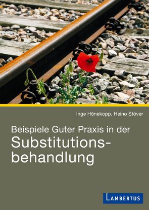 Beispiele Guter Praxis in der Substitutionsbehandlung von Hönekopp,  Inge, Stöver,  Heino