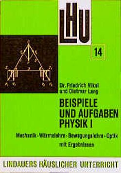 Beispiele und Aufgaben Physik I von Lang,  Dietmar, Nikol,  Friedrich