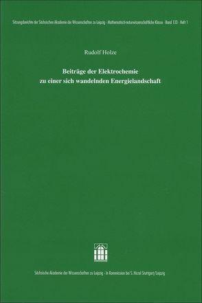 Beiträge der Elektrochemie zu einer sich wandelnden Energielandschaft von Holze,  Rudolf