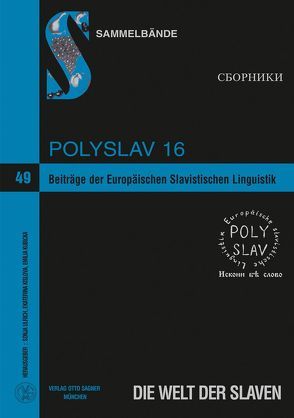 Beiträge der Europäischen Slavistischen Linguistik. (Polyslav) 16 von Kislova,  Ekaterina, Kubicka,  Emilia, Ulrich,  Sonja