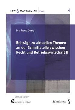 Beiträge zu aktuellen Themen an der Schnittstelle zwischen Recht und Betriebswirtschaft II von Staub,  Leo