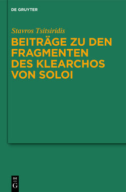 Beiträge zu den Fragmenten des Klearchos von Soloi von Tsitsiridis,  Stavros