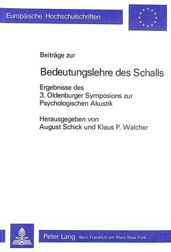 Beiträge zu einer Bedeutungslehre des Schalls von Schick,  August, Walcher,  Klaus Peter