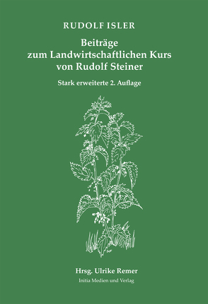 Beiträge zum Landwirtschaftlichen Kurs von Rudolf Steiner von Isler,  Rudolf