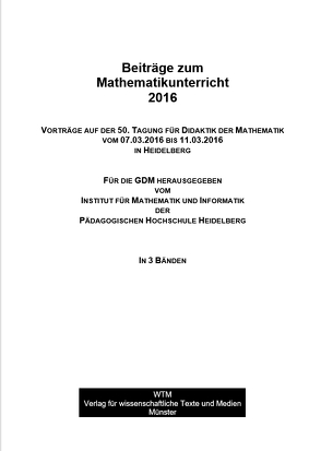 Beiträge zum Mathematikunterricht 2016