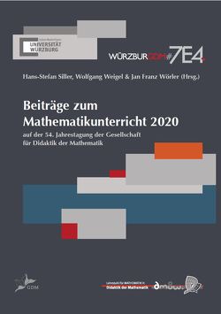 Beiträge zum Mathematikunterricht 2020 von Siller,  Hans-Stefan, Weigel,  Wolfgang, Wörler,  Jan Franz