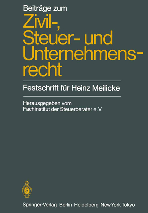 Beiträge zum Zivil-, Steuer- und Unternehmensrecht von Bettermann,  K.A., Binz,  M.K., Fachinstitut der Steuerberater,  Köln, Geßler,  E., Hennerkes,  B.-H., Heubeck,  G., Kamprad,  B., Kapp,  R., Luther,  M., Meilicke,  W., Rose,  G., Vogel,  H.A., Wallis,  H. von