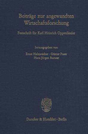 Beiträge zur angewandten Wirtschaftsforschung. von Helmstädter,  Ernst, Poser,  Günter, Ramser,  Hans-Jürgen