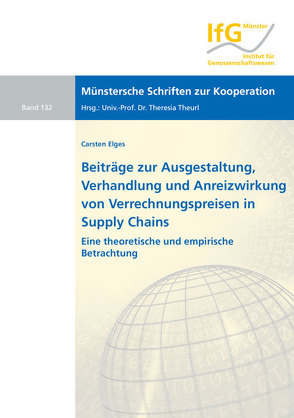 Beiträge zur Ausgestaltung, Verhandlung und Anreizwirkung von Verrechnungspreisen in Supply Chains von Elges,  Carsten