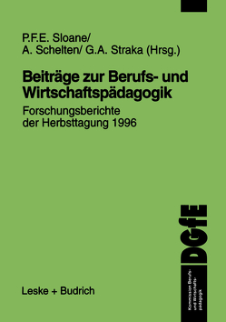 Beiträge zur Berufs- und Wirtschaftspädagogik von Schelten,  A., Sloane,  Peter, Straka,  G. A.