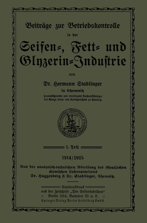 Beiträge zur Betriebskontrolle in der Seifen-, Fett- und Glyzerin-Industrie von Stadlinger,  Hermann