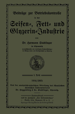 Beiträge zur Betriebskontrolle in der Seifen-, Fett- und Glyzerin-Industrie von Stadlinger,  Hermann