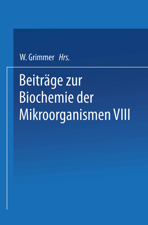 Beiträge zur Biochemie der Mikroorganismen VIII von Wauschkuhn,  Bruno