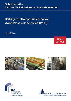 Beiträge zur Compoundierung von Wood-Plastic-Composites (WPC) von Böhm,  Nils