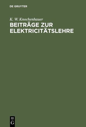 Beiträge zur Elektricitätslehre von Knochenhauer,  K. W.