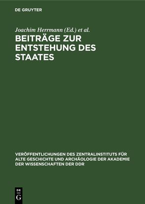 Beiträge zur Entstehung des Staates von Herrmann,  Joachim, Sellnow,  Irmgard