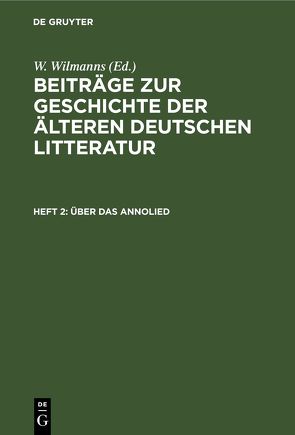 Beiträge zur Geschichte der älteren deutschen Litteratur / Über das Annolied von Wilmanns,  W.