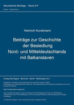 Beiträge zur Geschichte der Besiedlung Nord- und Mitteldeutschlands mit Balkanslaven von Kunstmann,  Heinrich