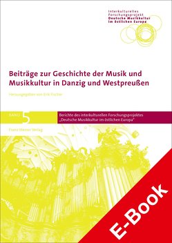 Beiträge zur Geschichte der Musik und Musikkultur in Danzig und Westpreußen von Fischer,  Erik