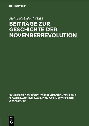 Beiträge zur Geschichte der Novemberrevolution von Habedank,  Heinz