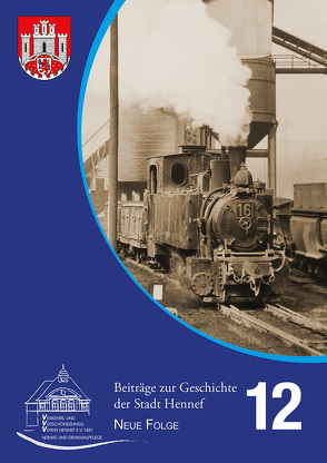 Beiträge zur Geschichte der Stadt Hennef – Neue Folge – Band 12 von Fischer,  Helmut, Heiligers,  Markus, Rupprath,  Gisela