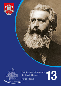 Beiträge zur Geschichte der Stadt Hennef – Neue Folge – Band 13 von Fischer,  Helmut, Heiligers,  Markus, Rupprath,  Gisela