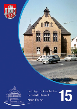 Beiträge zur Geschichte der Stadt Hennef – Neue Folge – Band 15 von Fischer,  Helmut, Heiligers,  Markus, Rupprath,  Gisela