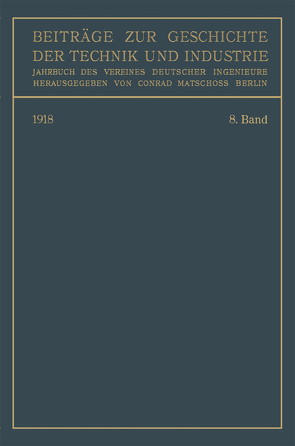 Beiträge zur Geschichte der Technik und Industrie von Matschoss,  Conrad