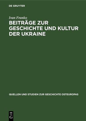 Beiträge zur Geschichte und Kultur der Ukraine von Franko,  Ivan