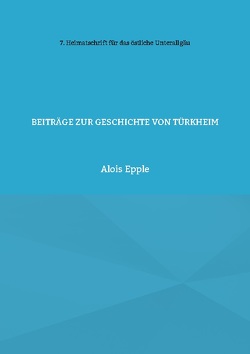 Beiträge zur Geschichte von Türkheim von Epple,  Alois