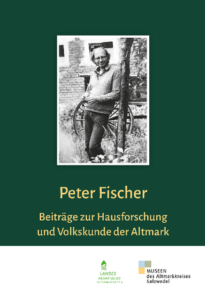 Beiträge zur Hausforschung und Volkskunde der Altmark von Museum des Altmarkkreises Salzwedel Freilichtmuseum Diesdorf