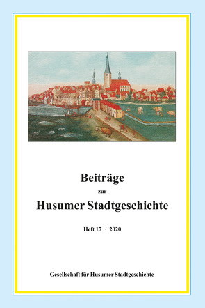 Beiträge zur Husumer Stadtgeschichte