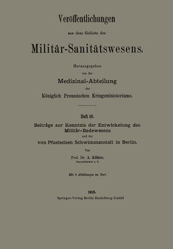 Beiträge zur Kenntnis der Entwickelung des Militär-Badewesens und der von Pfuelschen Schwimmanstalt in Berlin von Köhler,  Albert