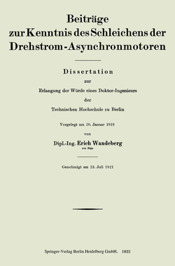 Beiträge zur Kenntnis des Schleichens der Drehstrom-Asynchronmotoren von Wandeberg,  Erich