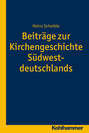 Beiträge zur Kirchengeschichte Südwestdeutschlands von Scheible,  Heinz