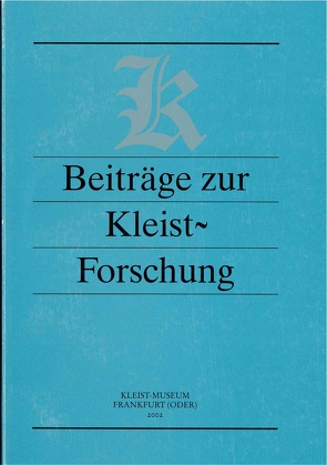 Beiträge zur Kleist-Forschung 2002 von Barthel,  Wolfgang, Chołuj,  Bożena, Häker,  Horst, Janz,  Rolf-Peter, Kanzog,  Klaus, Nölle,  Volker, Weigel,  Alexander, Weineck,  Silke-Maria, Weiss,  Hermann F.