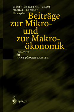 Beiträge zur Mikro- und zur Makroökonomik von Berninghaus,  Siegfried K., Braulke,  Michael