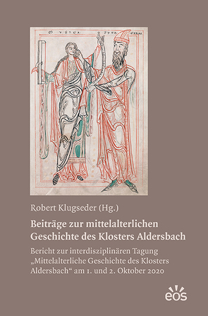 Beiträge zur mittelalterlichen Geschichte des Klosters Aldersbach von Klugseder,  Robert