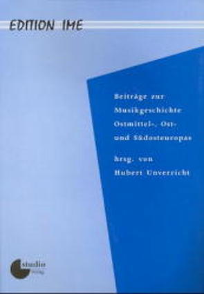 Beiträge zur Musikgeschichte Ostmittel-, Ost- und Südosteuropas von Unverricht,  Hubert