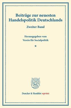 Beiträge zur neuesten Handelspolitik Deutschlands. von Verein für Socialpolitik