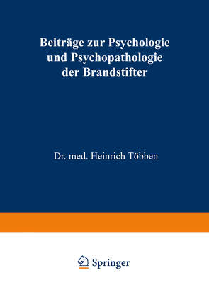 Beiträge zur Psychologie und Psychopathologie der Brandstifter von Többen,  Heinrich