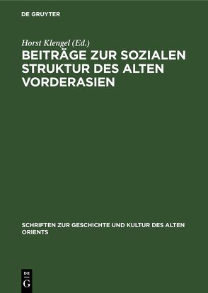 Beiträge zur sozialen Struktur des Alten Vorderasien von Klengel,  Horst
