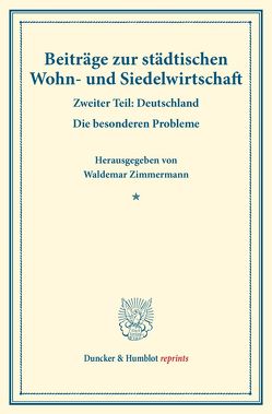 Beiträge zur städtischen Wohn- und Siedelwirtschaft. von Zimmermann,  Waldemar