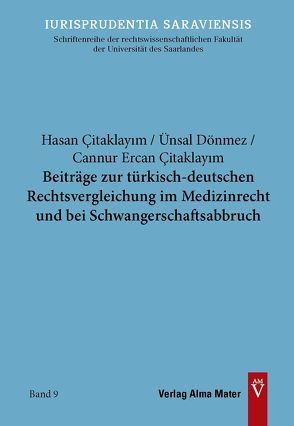 Beiträge zur türkisch-deutschen Rechtsvergleichung im Medizinrecht und bei Schwangerschaftsabbruch von Çitaklayım,  Hasan, Dönmez,  Ünsal, Ercan Çitaklayım,  Cannur