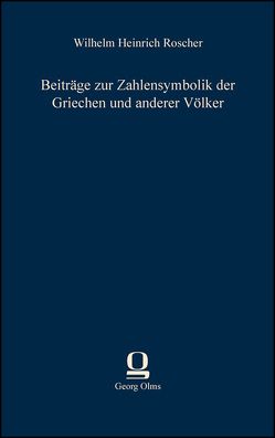 Beiträge zur Zahlensymbolik der Griechen und anderer Völker von Roscher,  Wilhelm Heinrich (Hrsg.)