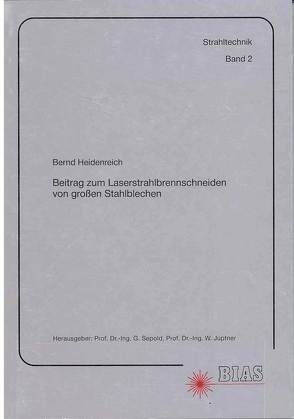 Beitrag zum Laserbrennschneiden von grossen Stahlblechen von Heidenreich,  Bernd, Jüptner,  W., Sepold,  G