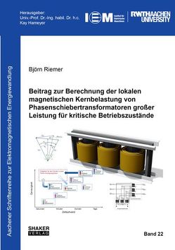 Beitrag zur Berechnung der lokalen magnetischen Kernbelastung von Phasenschiebertransformatoren großer Leistung für kritische Betriebszustände von Riemer,  Björn