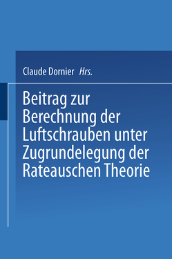 Beitrag zur Berechnung der Luftschrauben von Dornier,  Claude