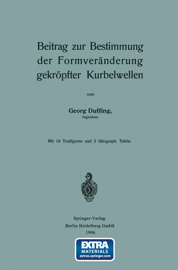 Beitrag zur Bestimmung der Formveränderung gekröpfter Kurbelwellen von Duffing,  Georg