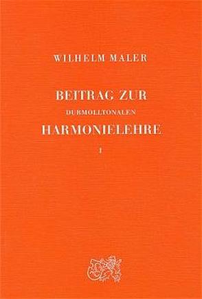 Beitrag zur durmolltonalen Harmonielehre von Maler,  Wilhelm